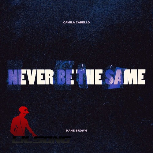Camila Cabello Ft. Kane Brown - Never Be The Same